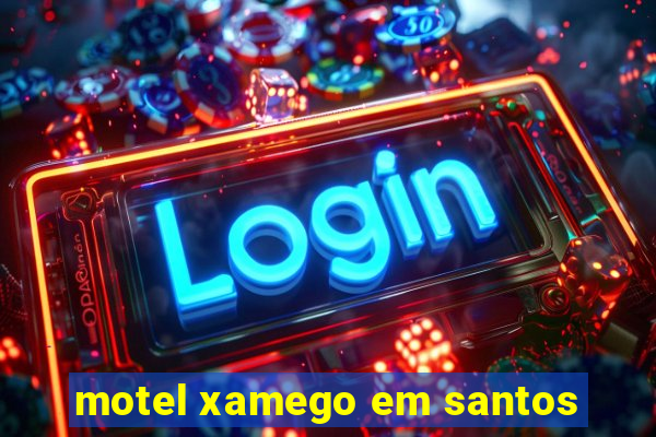 motel xamego em santos